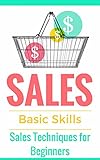 sales acceleration formula review  Sales: Techniques for Beginners - Sales 101 - How to sell anything - Sales Training - Selling (Sales Books - Sales tips - Selling online - Selling offline ... door-to-door Book 1) (English Edition)