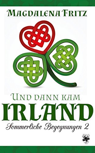 Und dann kam Irland (Sommerliche Begegnungen 2)