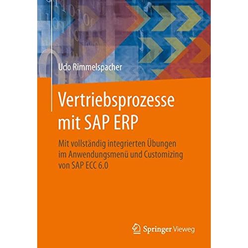 [PDF] Download Vertriebsprozesse mit SAP ERP: Mit vollstándig integrierten Ìbungen im Anwendungsmenü und Customizing von SAP ECC 6.0 Kostenlos
