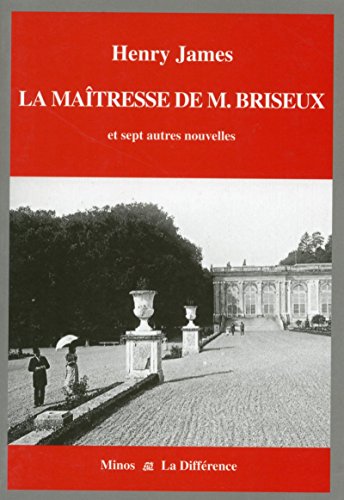 La  maîtresse de M. Briseux et sept autres nouvelles : 1. La France