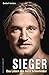 Sieger: Das Leben des Gerd Schönfelder by Detlef Vetten