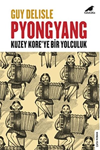 Pyongyang: Kuzey Kore'ye Bir Yolculuk livre