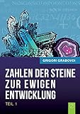 Die Zahlen der Steine zur ewigen Entwicklung - Teil 1 by 
