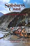 Spilsbury's Coast: Pioneer Years in the Wet West (Spilsbury Saga) by