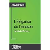 L Elegance Du Herisson De Muriel Barbery Analyse De L Oeuvre Comprendre La Litterature Avec Lepetitlitteraire Fr Amazon It Defossa Isabelle Libri In Altre Lingue