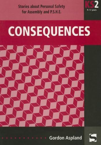 Consequences: Stories About Personal Safety for Assembly and P.S.H.E. (Stories for assembly & P.S.H.E.)
