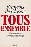 TOUS ENSEMBLE. : Pour en finir avec la syndicratie