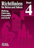 Image de Richtlinien für Reiten und Fahren, Bd.4, Haltung, Fütterung, Gesundheit und Zucht