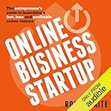 Online Business Startup: The Entrepreneur's Guide to Launching a Fast, Lean and Profitable Online Venture by 