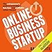 Online Business Startup: The Entrepreneur's Guide to Launching a Fast, Lean and Profitable Online Venture by 