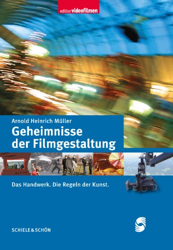Download Geheimnisse der Filmgestaltung: Das Handwerk. Die Regeln der Kunst. Download Geheimnisse der Filmgestaltung: Das Handwerk. Die Regeln der Kunst.