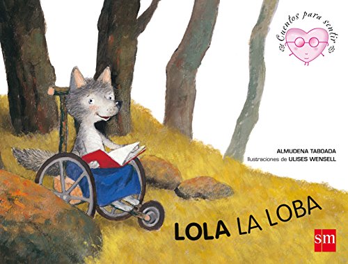 Download Lola, la loba: un cuento sobre la discapacidad física (Cuentos para sentir) Download Lola, la loba: un cuento sobre la discapacidad física (Cuentos para sentir)