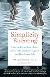 Image de Simplicity Parenting: Using the Extraordinary Power of Less to Raise Calmer, Happier, and More Secure Kids