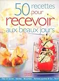 50 recettes pour recevoir aux beaux jours