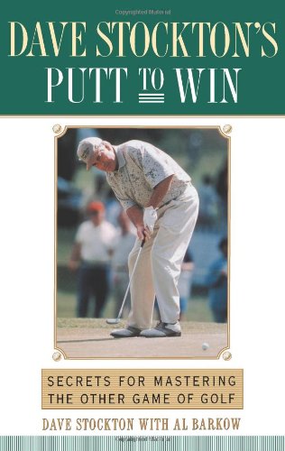 [ DAVE STOCKTON'S PUTT TO WIN: SECRETS FOR MASTERING THE OTHER GAME OF GOLF ] Dave Stockton's Putt to Win: Secrets for Mastering the Other Game of Golf By Stockton, Dave ( Author ) Aug-2002 [ Paperback ] gratuit