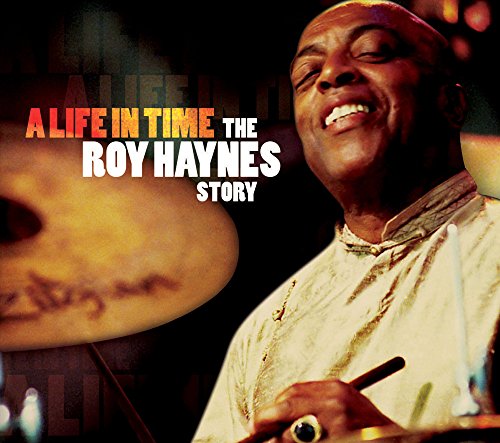 A Life In Time: The Roy Haynes Story