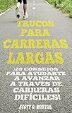  Trucos Para Carreras Largas: ¡20 Consejos para Ayudarte a Avanzar a Través de Carreras Difíciles!