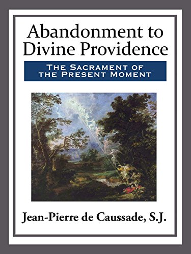 Abandonment to Divine Providence (Dover Books on Western Philosophy) (English Edition) Abandonment to Divine Providence (Dover Books on Western Philosophy) (English Edition)