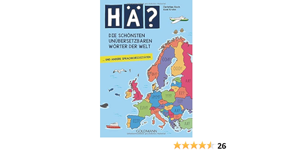 Ha Die Schonsten Unubersetzbaren Worter Der Welt Und Andere Sprachkuriositaten Amazon De Koch Christian Krohn Axel Bucher