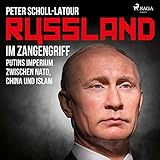 Russland im Zangengriff: Putins Imperium zwischen Nato, China und Islam by 