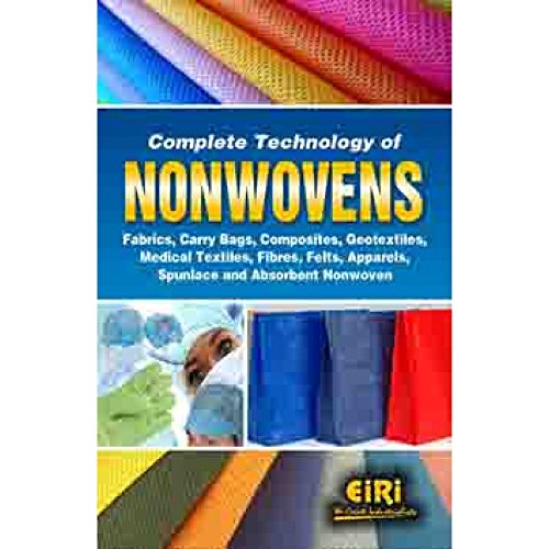 Preisvergleich Produktbild Complete Technology of Nonwovens Fabrics, Carry Bags, Composites, Geotextiles, Medical Textiles, Fibres, Felts, Apparels, Spunlace and Absorbent Nonwoven [Paperback] [Jan 01, 2013]