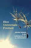 Universale Freiheit: Advaita Vedanta in der Lebenspraxis des 21. Jahrhunderts by 