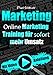 Marketing: Online Marketing Training für sofort mehr Umsatz by