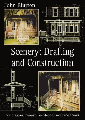 Scenery: Drafting and Construction: For Theatres, Museums, Exhibitions and Trade Shows (Theatre Arts (Routledge Paperback))