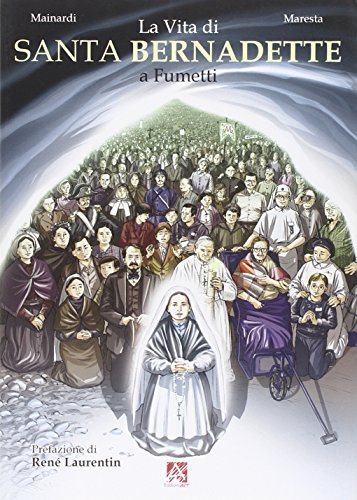 La vita di Santa Bernadette