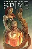 Spike: The Complete Series by Brian Lynch, Franco Urru