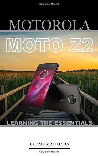 Preisvergleich Produktbild Motorola Moto Z2: Learning the Essentials
