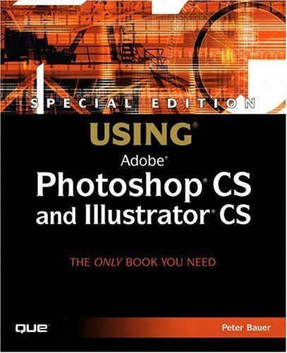 Read Special Edition Using Photoshop Cs And Illustrator Cs - 
