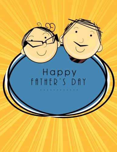 Fathers Day Cartoon Cover Design Appreciate Father With This Lovely Large 150 Pages Ruled Composition Notebook Journal Workbook To Write In A - 