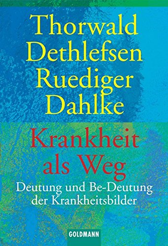Download Krankheit als Weg. Deutung und Be-Deutung der Krankheitsbilder. Download Krankheit als Weg. Deutung und Be-Deutung der Krankheitsbilder.