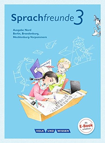 Sprachfreunde - Ausgabe Nord (Berlin, Brandenburg, Mecklenburg-Vorpommern) - Neubearbeitung 2015: 3. Schuljahr - Sprachbuch mit Grammatiktafel und Lernentwicklungsheft Sprachfreunde - Ausgabe Nord (Berlin, Brandenburg, Mecklenburg-Vorpommern) - Neubearbeitung 2015: 3. Schuljahr - Sprachbuch mit Grammatiktafel und Lernentwicklungsheft