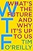 WTF?: What's the Future and Why It's Up to Us by 