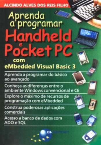 Aprenda A Programar Em Handheld E Pocket PC Com Embedded Visual Basic 3 (Em Portuguese do Brasil)