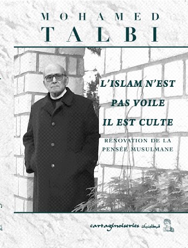 Download L'Islam n'est pas Voilé, il est Culte: Rénovation de la Pensée Musulmane Download L'Islam n'est pas Voilé, il est Culte: Rénovation de la Pensée Musulmane