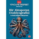 Bir Ahtapotun Otobiyografisi: ve &Ouml;teki &Ouml;ng&ouml;r&uuml; Hikayeleri