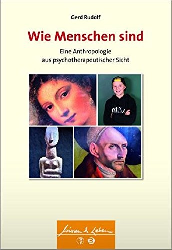 Download Wie Menschen sind: Eine Anthropologie aus psychotherapeutischer Sicht Download Wie Menschen sind: Eine Anthropologie aus psychotherapeutischer Sicht