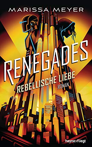 Preisvergleich Produktbild Renegades - Rebellische Liebe: Roman (Renegades-Reihe, Band 3)
