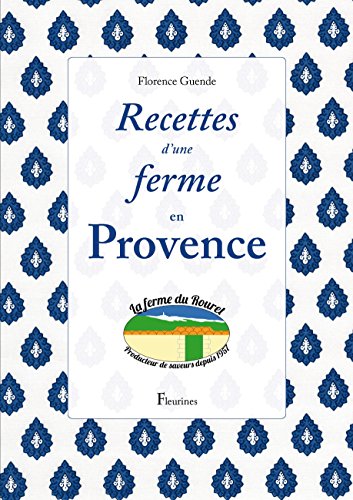 Download Recettes d'une ferme en Provence (Ferme du Rouret à Mazan) Download Recettes d'une ferme en Provence (Ferme du Rouret à Mazan)