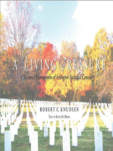 A Living Treasure: Seasonal Photographs of Arlington National Cemetery (English Edition) livre