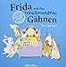 Frida und das verschwundene Gähnen by 