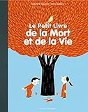 Le petit livre de la mort et de la vie: Nouvelle édition