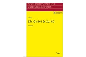 Die GmbH & Co. KG: Mit Online-Zugang (Gesellschaftsrechtliche Unternehmenspraxis)