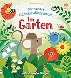 Mein erstes Entdecker-Klappenbuch: Im Garten: ab 6 Monaten by 