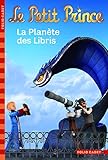 Le Petit Prince : La Planète des Libris