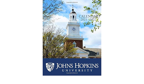 Jhu Calendar 2022 Johns Hopkins University: 2021 – 2022 Calendar Of Nature, Country,  University – 18 Months – 8.5 X 11 Inch High Quality Images: Amazon.co.uk:  Publisher, Calendar: 9798705425143: Books