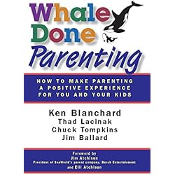 Whale Done Parenting: How to Make Parenting a Positive Experience for You and Your Kids